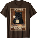Coffee Because Murder Is Wrong Black Cat Drinks Coffee Funny T-Shirt Oversized Hip hop T Shirt Cotton Tops Tees for Men Leisure
