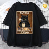 Coffee Because Murder Is Wrong Black Cat Drinks Coffee Funny T-Shirt Oversized Hip Hop T Shirt Cotton Tops Short Sleeves Clothes