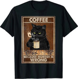 Coffee Because Murder Is Wrong Black Cat Drinks Coffee Funny T-Shirt Oversized Hip hop T Shirt Cotton Tops Tees for Men Leisure