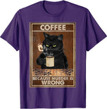 Coffee Because Murder Is Wrong Black Cat Drinks Coffee Funny T-Shirt Oversized Hip hop T Shirt Cotton Tops Tees for Men Leisure