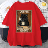 Coffee Because Murder Is Wrong Black Cat Drinks Coffee Funny T-Shirt Oversized Hip Hop T Shirt Cotton Tops Short Sleeves Clothes