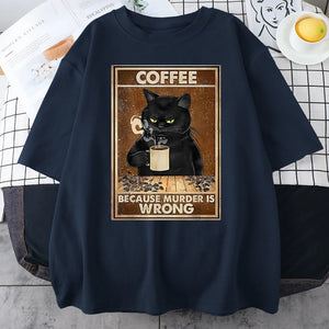 Coffee Because Murder Is Wrong Black Cat Drinks Coffee Funny T-Shirt Oversized Hip Hop T Shirt Cotton Tops Short Sleeves Clothes